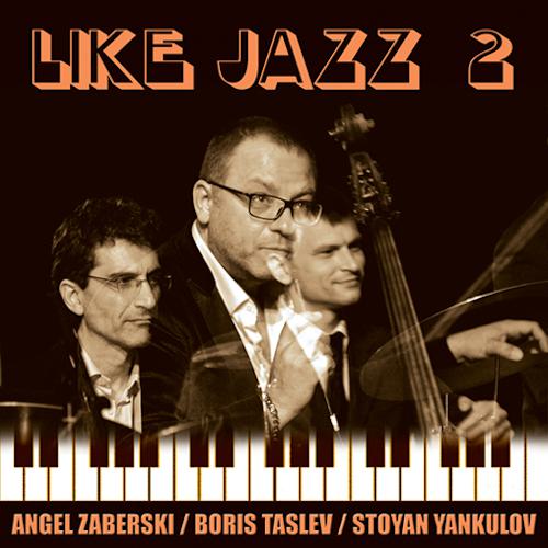 Georgi Gogov - Angel Zaberski Trio - Like Jazz 2